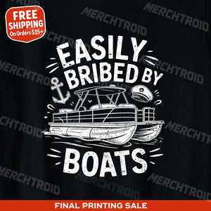 "Easily Bribed By Boats" black custom boat shirts - also one of the best gifts for boat lovers