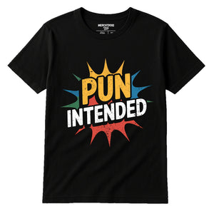 Black Comedy T Shirt - "Pun Intended" graphic tee with gold print, flat lay product photo