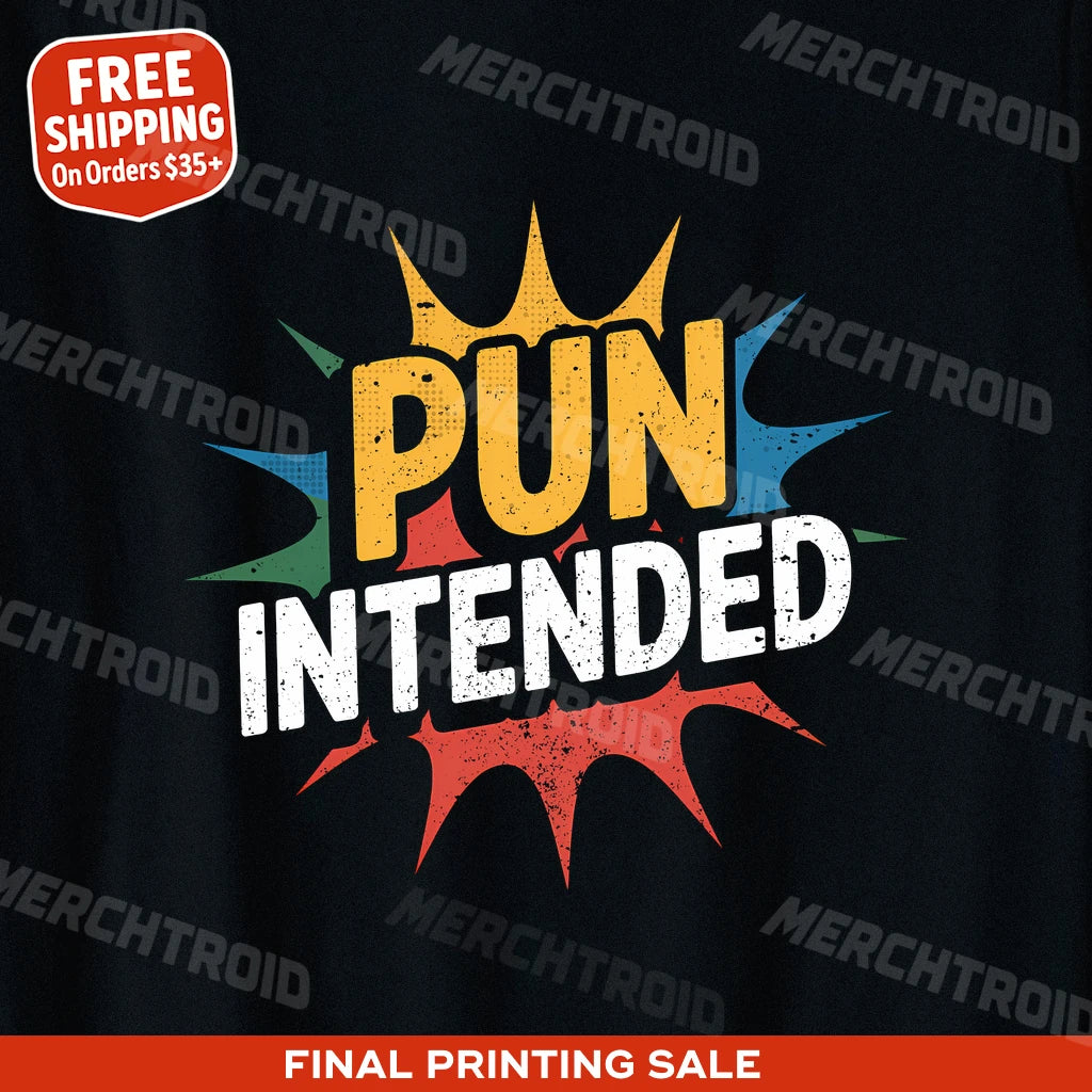"Pun Intended" comedy t shirt - product photo 9