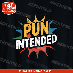 "Pun Intended" comedy t shirt - product photo 9