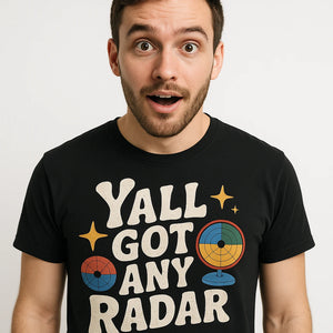 Close-up of the "Yall Got Any Radar" beige print on a premium Bella+Canvas black meteorology shirts