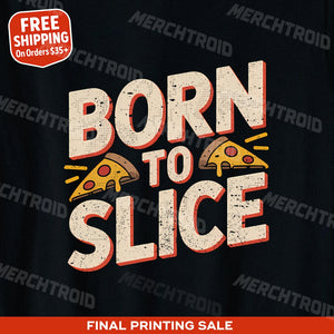"Born To Slice" pizza t shirt - product photo 10