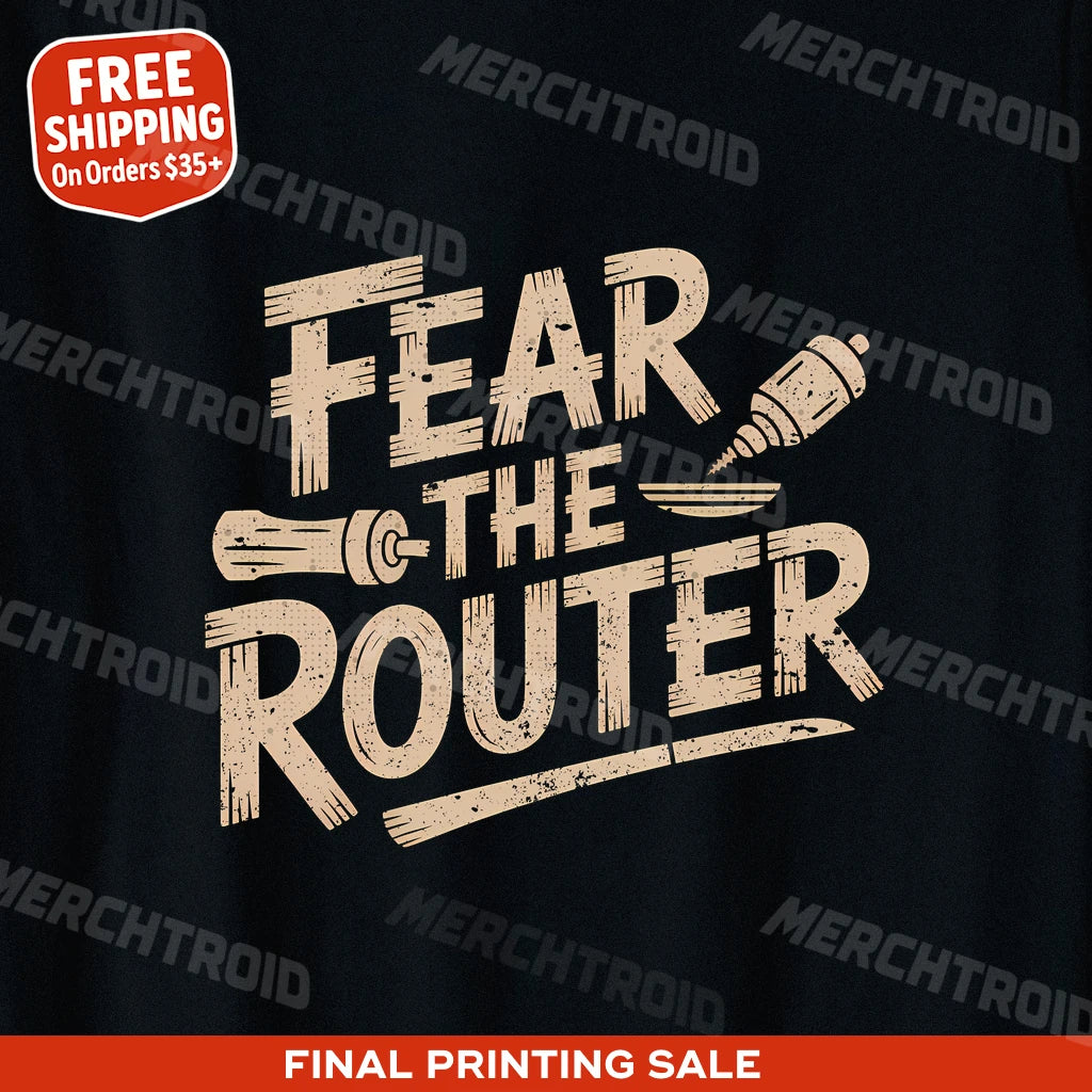 "Fear the Router" black woodworking t shirt - also a diy woodworking christmas gifts