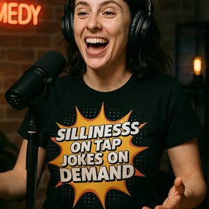 "Silliness on Tap Jokes on Demand" black comedy t shirt, photographed as gifts for comedy lovers