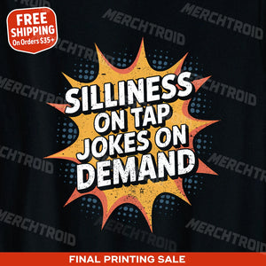 "Silliness on Tap Jokes on Demand" comedy t shirt - product photo 9