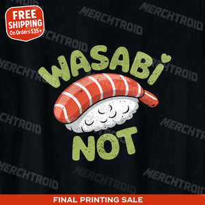 "Wasabi Not" sushi t shirt - product photo 10