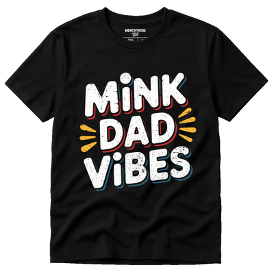 Mink T-Shirt - "Mink Dad Vibes" Graphic Tee