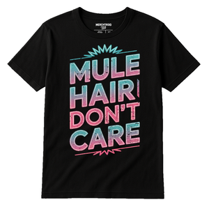 Black Mule T Shirt - "Mule Hair Don'T Care" graphic tee with gray print, flat lay product photo