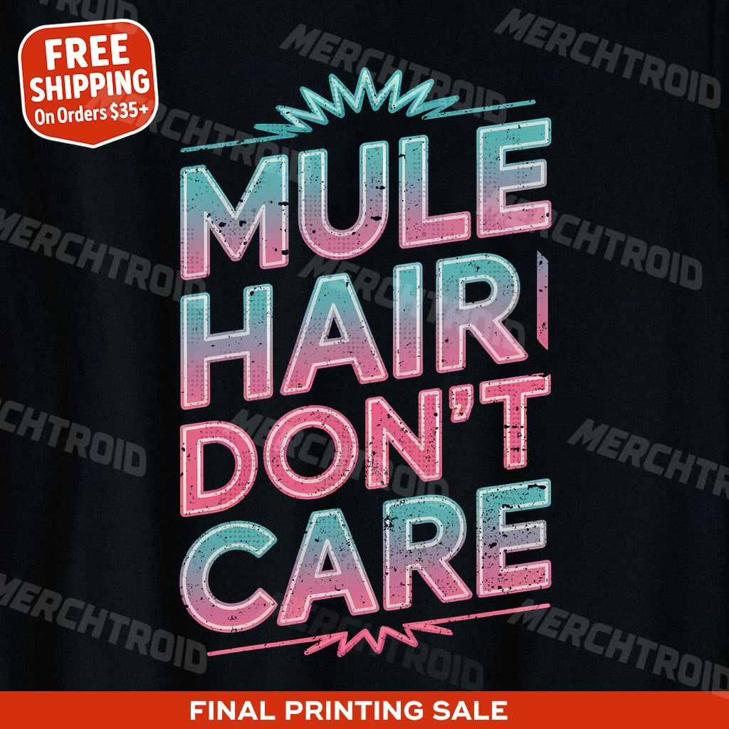 "Mule Hair Don'T Care" mule t shirt - product photo 10