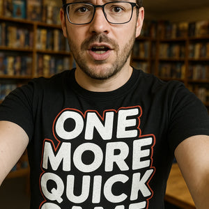 "One More Quick Game" black board game t shirt - also one of the gifts for people who like board games
