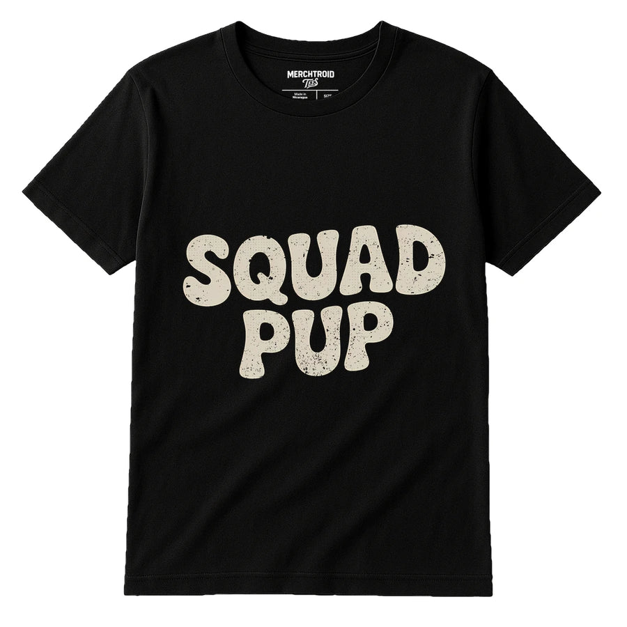 A black T-shirt featuring the large text "SQUAD PUP" in a distressed, bold, beige font on the front.