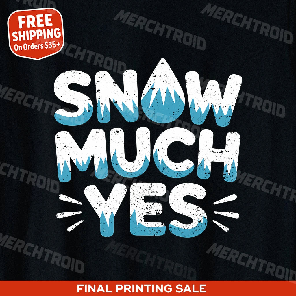 "Snow Much Yes" arctic cool shirts - product photo 10