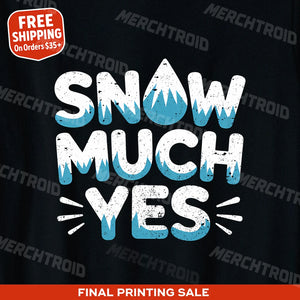 "Snow Much Yes" arctic cool shirts - product photo 10