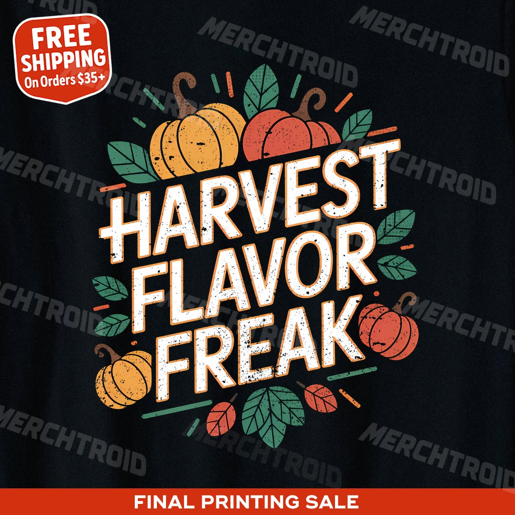 "Harvest Flavor Freak" shirts for thanksgiving - product photo 9