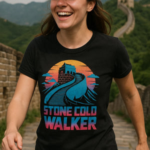 "Stone Cold Walker" black the great wall of china t shirt - a birthday gift for the great wall of china lover