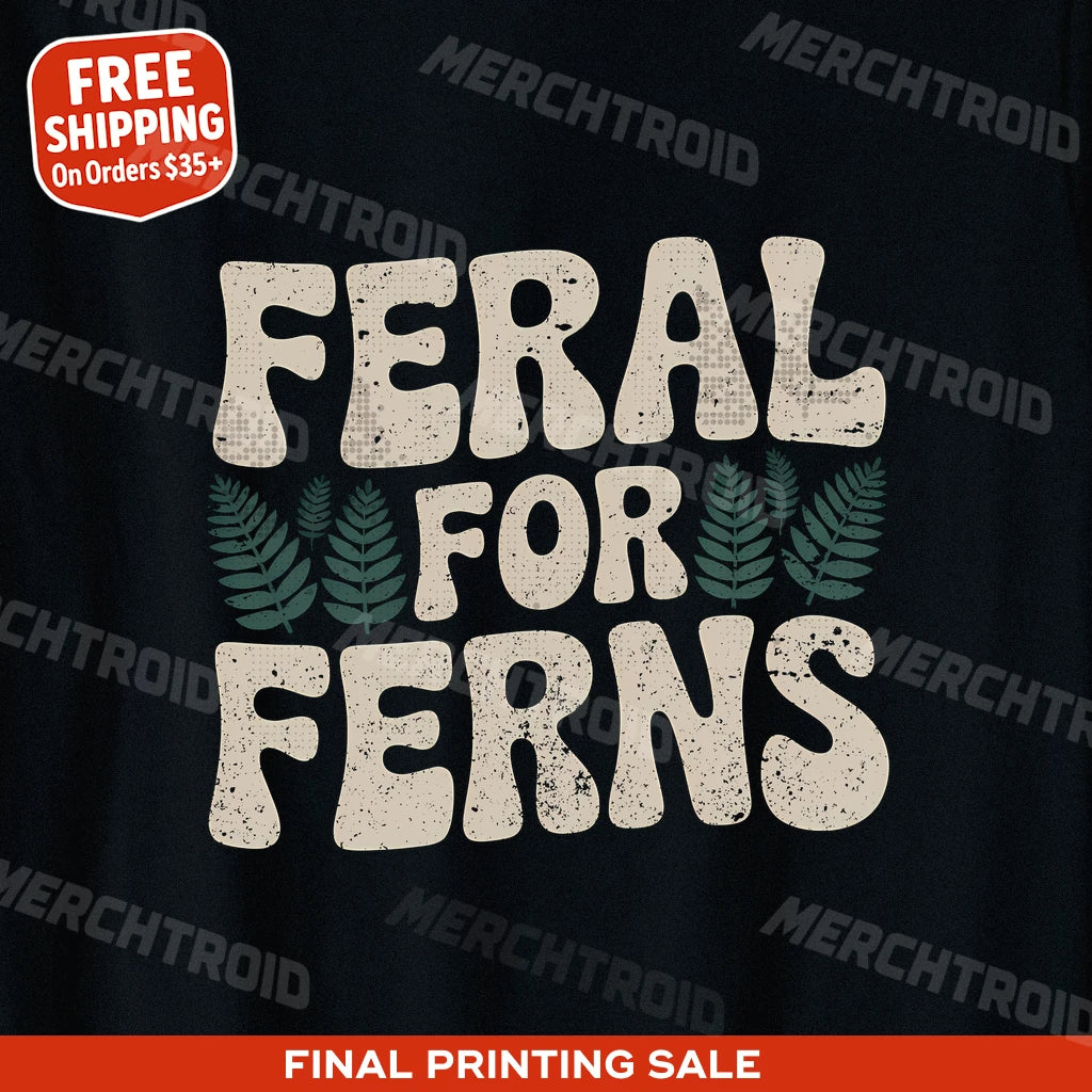 "Feral for Ferns" nature walk t shirt - product photo 9
