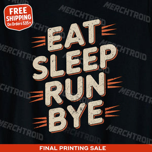 "Eat Sleep Run Bye" black running shirts, photographed as gifts for running lovers