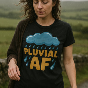 "Pluvial Af" black t shirt purple rain - also a it's a terrible day for rain shirt