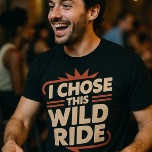 "I Chose This Wild Ride" black relationships shirts - a birthday gift for relationships lover