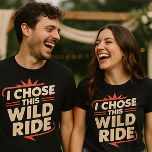 Person wearing the black relationships shirts graphic tee - "I Chose This Wild Ride" design