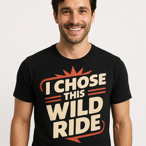 Close-up of the "I Chose This Wild Ride" beige print on a premium Bella+Canvas black relationships shirts