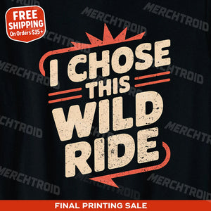 "I Chose This Wild Ride" relationships shirts - product photo 9