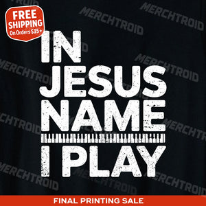 "In Jesus Name I Play" piano shirts - product photo 9