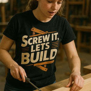 "Screw It Lets Build" black carpentry shirts - also a carpentry gifts for dad