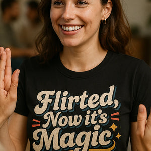 "Flirted, Now It’S Magic" black relationships shirts, photographed as relationships lover gift