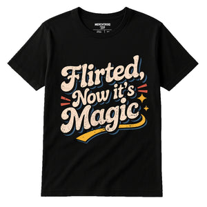 Black Relationships Shirts - "Flirted, Now It’S Magic" graphic tee with cream print, flat lay product photo