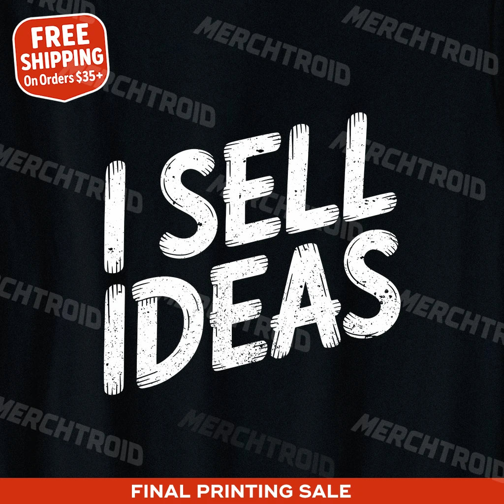 "I Sell Ideas" entrepreneurs t shirt - product photo 9