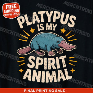 "Platypus Is My Spirit Animal" platypus t shirt - product photo 10