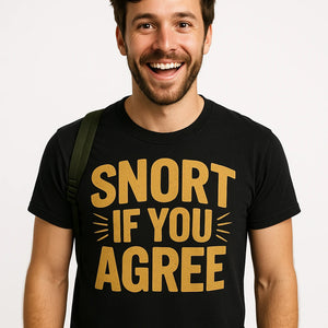Close-up of the "Snort If You Agree" gold print on a premium Bella+Canvas black bison t shirt