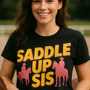 "Saddle Up Sis" black shirts for horseback riding - a birthday gift for horseback riding lover