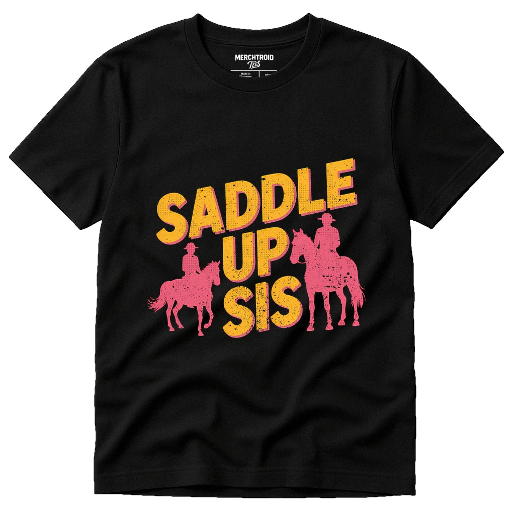 Black Shirts For Horseback Riding - "Saddle Up Sis" graphic tee with yellow print, flat lay product photo