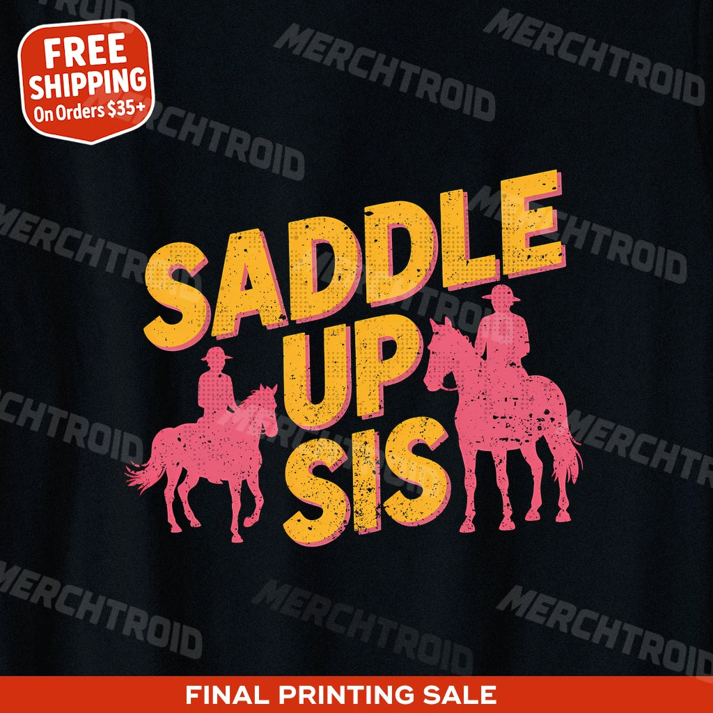 "Saddle Up Sis" shirts for horseback riding - product photo 9