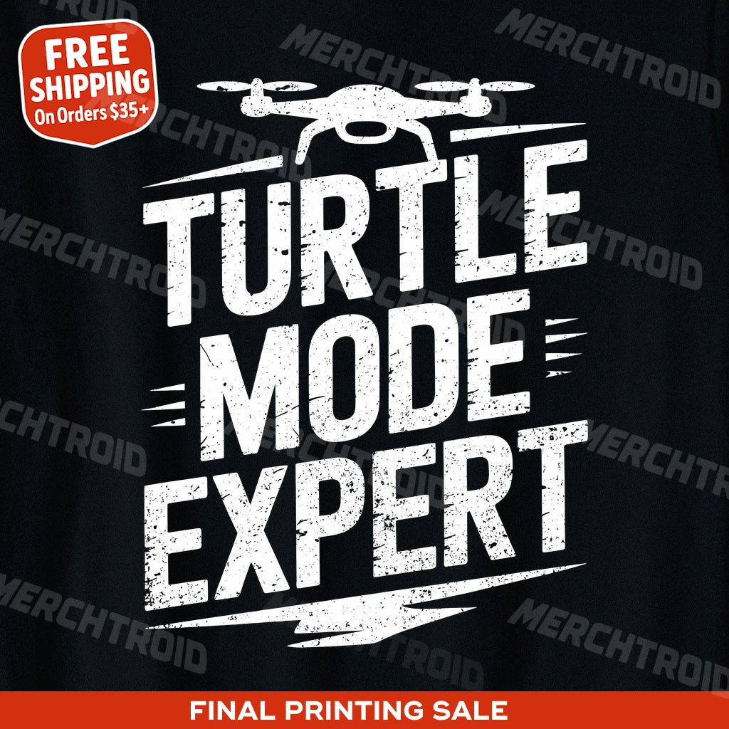 "Turtle Mode Expert" drone shirts - product photo 9