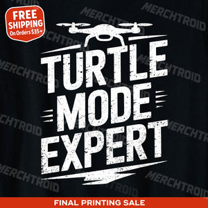 "Turtle Mode Expert" drone shirts - product photo 9