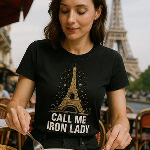 "Call Me Iron Lady" black t shirt eiffel tower - a birthday gift for the eiffel tower lover