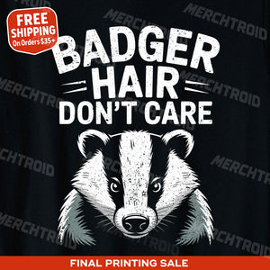"Badger Hair Don'T Care" badgers t shirt - product photo 9